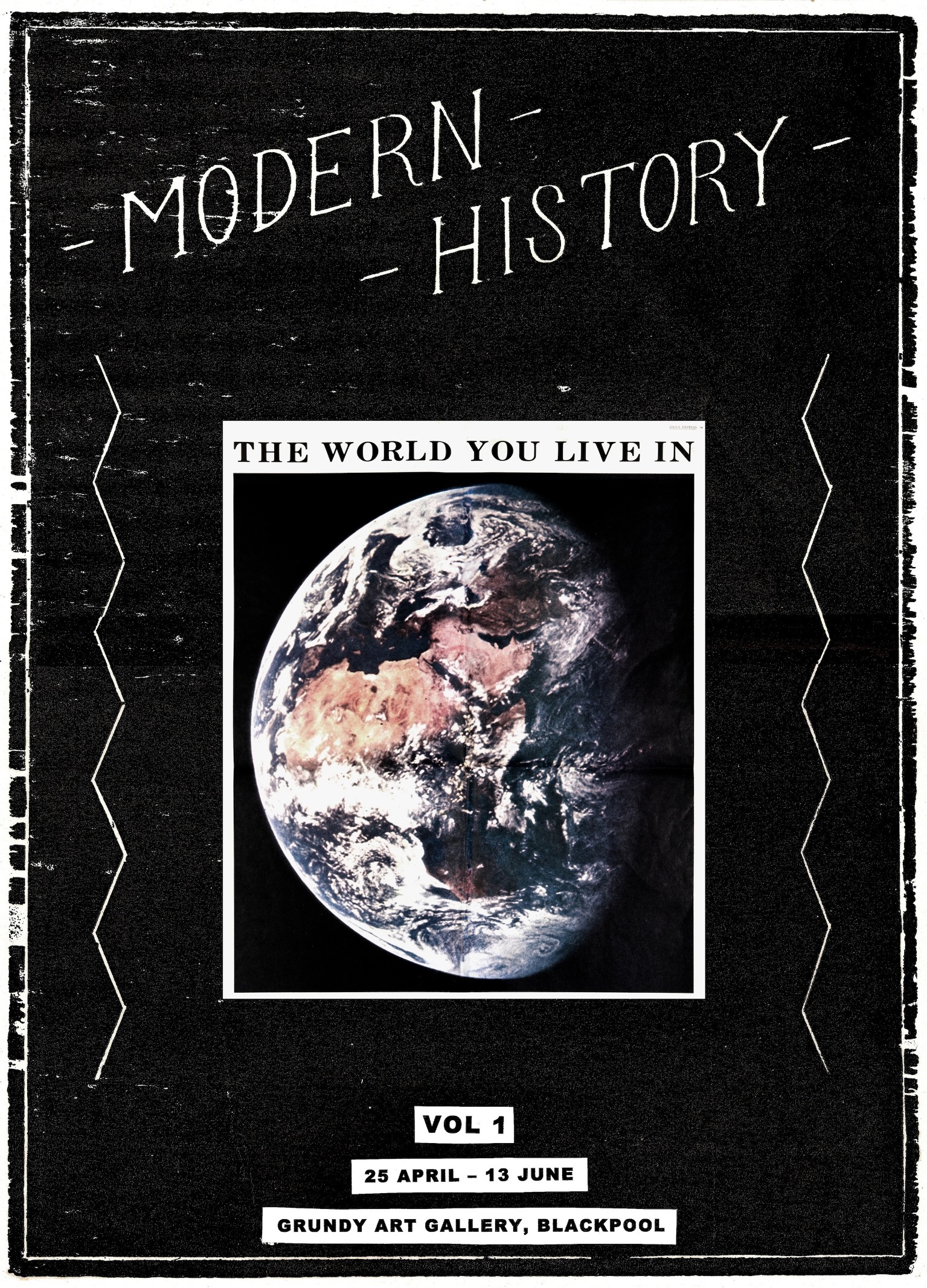 Poster for Modern History exhibition by artist David Osbaldeston. The image is of a photograph of the Earth from space on a black background with the words Modern History, the venue and dates of exhibition in white lettering. The artwork was included in the exhibition Pre-Pop To Post-Human: Collage In The Digital Age.