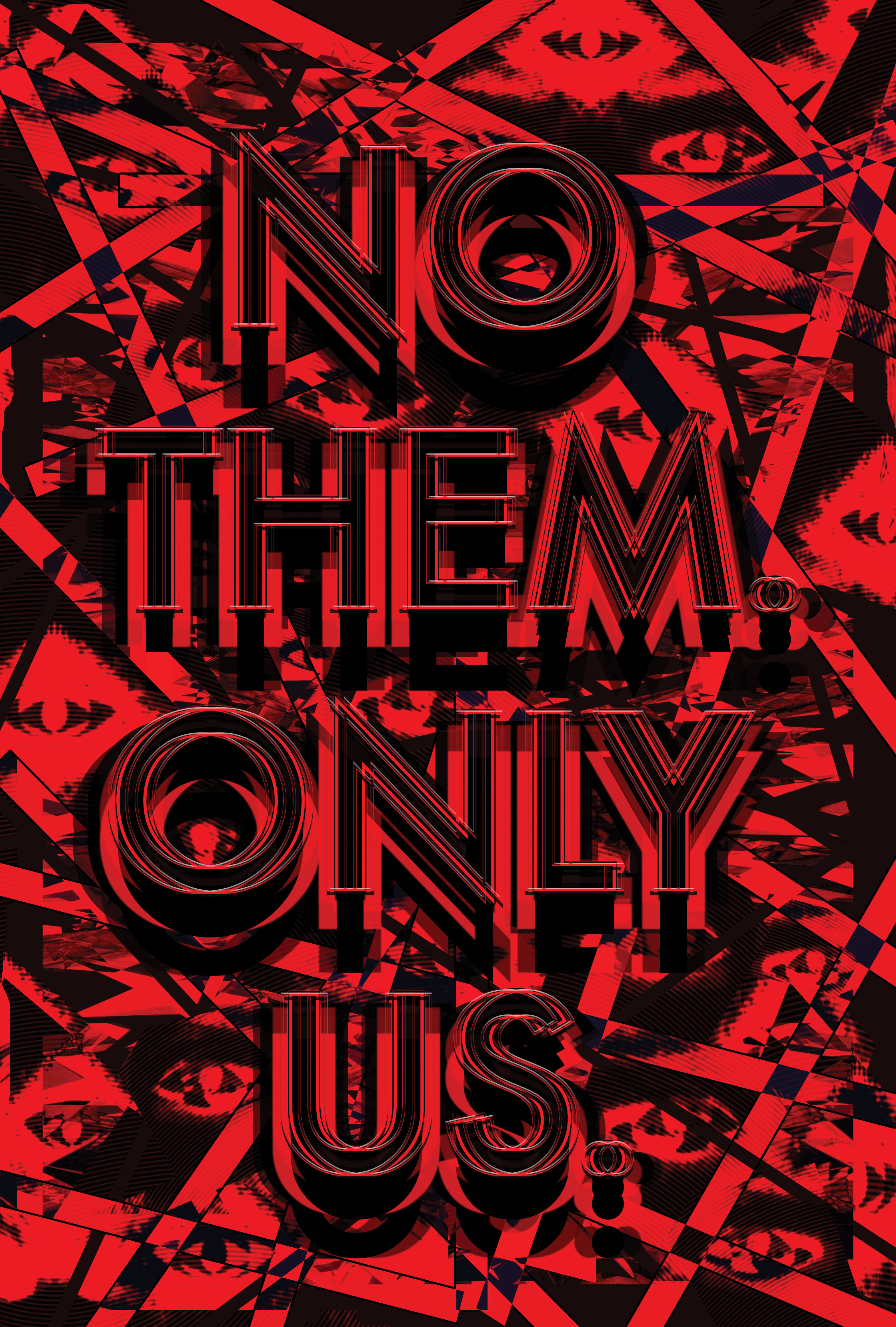 Digital text based artwork by artist Mark Titchner. The artwork consists of the words No Them Only Us. The text is in black letters on a red and black patterned background. Included in the exhibition Rank: Picturing The Social Order 1516-2016.